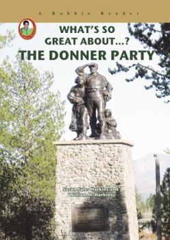 What's So Great About The Donner Party (A Robbie Reader) (Robbie Readers) - Book  of the What's So Great About...?