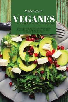 Veganes Kochbuch für Sportler 2021: Gesunde und leckere, proteinreiche Rezepte auf Pflanzenbasis für den veganen Bodybuilder