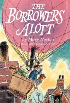 Hardcover The Borrowers Aloft: With the Short Tale Poor Stainless Book