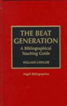 Hardcover The Beat Generation: A Bibliographic Teaching Guide Book