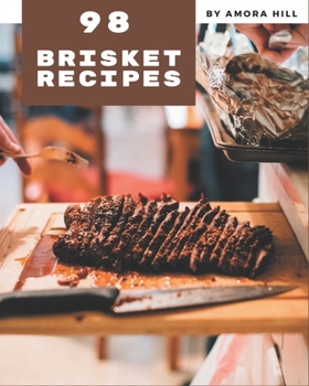 Paperback 98 Brisket Recipes: A Brisket Cookbook for Effortless Meals Book
