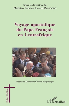 Voyage apostolique du Pape François en Centrafrique (Églises d'Afrique) (French Edition)