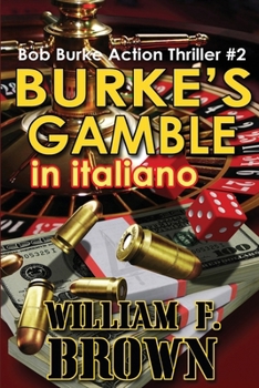 Paperback Burke's Gamble, in italiano: Bob Burke Suspense Thriller #2 [Italian] Book