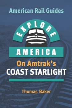 Paperback Explore America on Amtrak's Coast Starlight Book