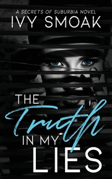 The Truth in My Lies - Book #1 of the Secrets of Suburbia