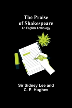 Paperback The Praise of Shakespeare: An English Anthology Book