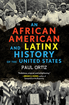 Paperback An African American and Latinx History of the United States Book