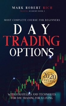Hardcover Day Trading Options: Most Complete Course for Beginners with Strategies and Techniques for Day Trading for a Living Book