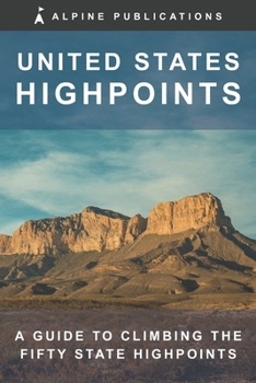 Paperback United States Highpoints: A Guide to Climbing the Fifty State Highpoints Book