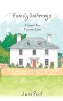 Family Gatherings: Volume One - Separate Lives