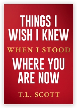 Paperback Things I Wish I Knew When I Stood Where You Are Now Book