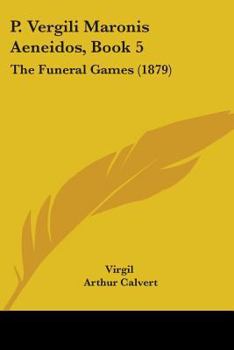 Paperback P. Vergili Maronis Aeneidos, Book 5: The Funeral Games (1879) Book