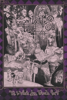 Paperback Smilocide Tales, vol. 1: What Are Friends For? Book