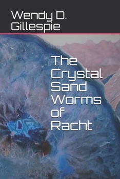 Paperback The Crystal Sand Worms of Racht Book