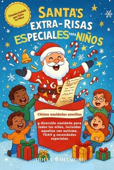 SANTA’S EXTRA-RISAS ESPECIALES PARA NIÑOS 2026: Chistes navideños sencillos y diversión navideña para todos los niños, incluidos aquellos con autismo, TDAH y necesidades especiales.