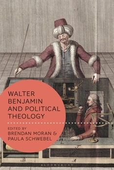 Walter Benjamin and Political Theology - Book  of the Walter Benjamin Studies