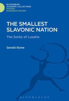 Hardcover The Smallest Slavonic Nation: The Sorbs of Lusatia Book