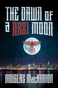 Hardcover The Dawn of a Nazi Moon: Book One Book