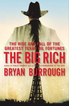 Hardcover The Big Rich: The Rise and Fall of the Greatest Texas Oil Fortunes Book