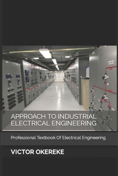Paperback Approach to Industrial Electrical Engineering: Professional Textbook Of Electrical Engineering Book