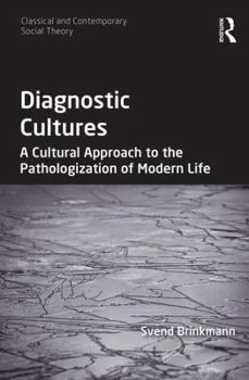 Hardcover Diagnostic Cultures: A Cultural Approach to the Pathologization of Modern Life Book