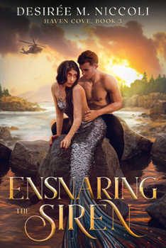 Ensnaring the Siren (Haven Cove) - Book #3 of the Haven Cove