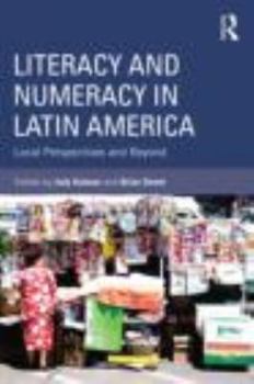 Paperback Literacy and Numeracy in Latin America: Local Perspectives and Beyond Book