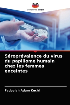 Paperback Séroprévalence du virus du papillome humain chez les femmes enceintes [French] Book