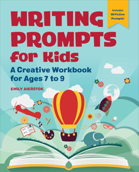 Paperback Writing Prompts for Kids: A Creative Workbook for Ages 7 to 9 Book