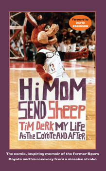 Paperback Hi Mom, Send Sheep!: My Life as the Coyote and After Book