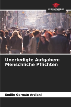 Paperback Unerledigte Aufgaben: Menschliche Pflichten [German] Book