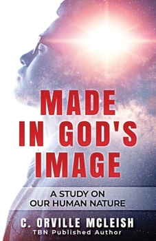Paperback Made In God's Image: A Study On Our Human Nature Book