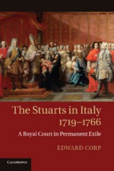 Paperback The Stuarts in Italy, 1719-1766: A Royal Court in Permanent Exile Book