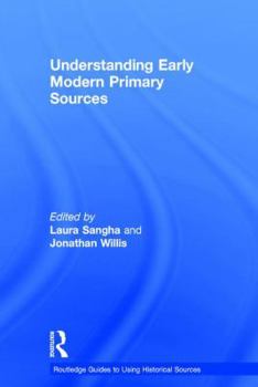 Hardcover Understanding Early Modern Primary Sources Book