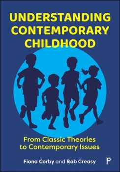 Paperback Understanding Contemporary Childhood: From Classic Theories to Contemporary Issues Book