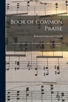 Book of Common Praise: Hymnal Companion to the Prayer Book; With Accompanying Tunes /