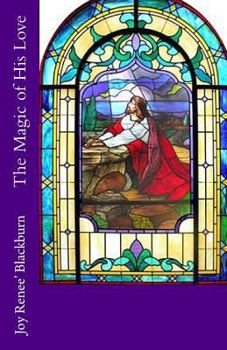 Paperback The Magic of His Love Book