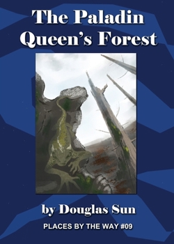 Paperback The Paladin Queen's Forest: Places by the Way #09 Book