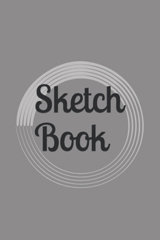 Sketch Book: : Blank Sketch Book for Drawing, Writing, Painting, Sketching and Doodling. Sketch Book/ Unlined Journal / Diary / Notebook /Logbook ... /Tracker--120 Pages – Standard (6 x 9 inches)