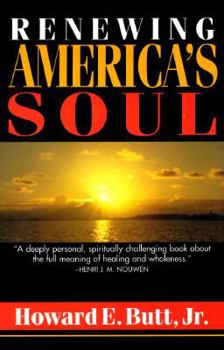 Hardcover Renewing America's Soul: A Spiritual Psychology for Home, Work and Nation Book