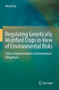 Paperback Regulating Genetically Modified Crops in View of Environmental Risks: China's Implementation of International Obligations Book