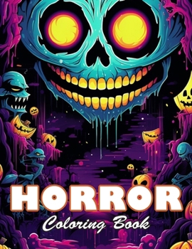 Horror Coloring Book for Adult: 100+ High-quality Illustrations for All Fans