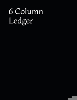 Paperback 6 Column Ledger: Black Minimalist Daily Accounting Journal Book, Keeping Book Financial Ledgers, Accounting Ledger Notebook Record, Boo [Large Print] Book