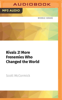 Rivals 2! More Frenemies Who Changed the World - Book #2 of the Rivals