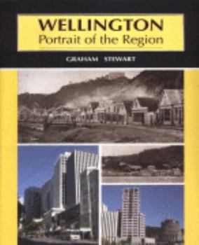 Hardcover Wellington: Portrait of the Region : Today and Yesterday Book