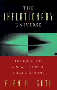 Hardcover The Inflationary Universe: The Quest for a New Theory of Cosmic Origins Book