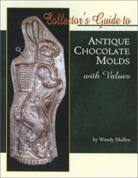 Paperback Collector's Guide to Antique Chocolate Molds With Values Book