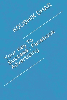 Paperback Your Key To Success: Facebook Advertising Book