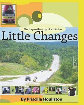 Paperback Little Changes: The Impossible Adventure Of A Lifetime Book