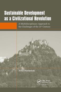 Paperback Sustainable Development as a Civilizational Revolution: A Multidisciplinary Approach to the Challenges of the 21st Century Book